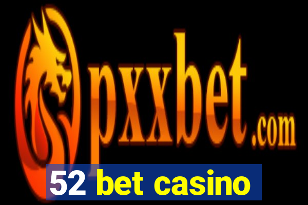 52 bet casino